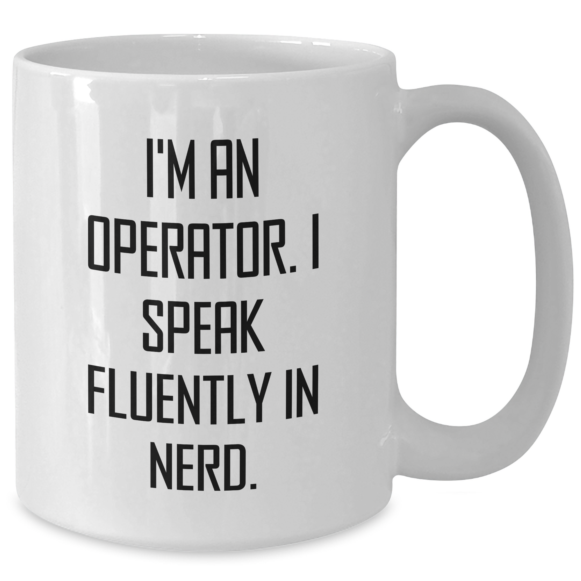 Funny Operator Gifts, I'm An Operator. I Speak Fluently In genius., White Coffee Mug for Father's Day, Gifts from Friends - Additional