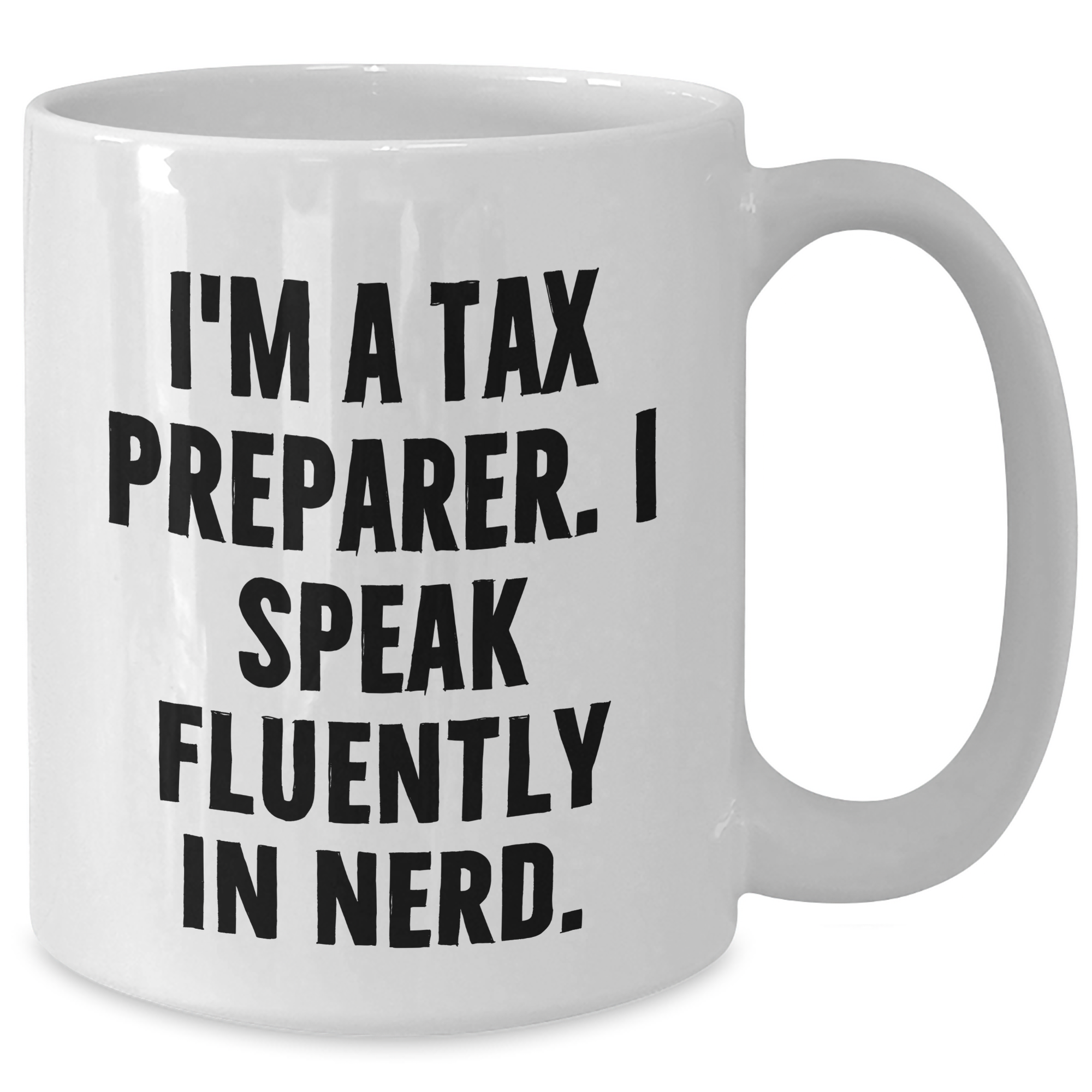 Tax Preparer Gifts, Funny Quote, White Coffee Mug, Father's Day Unique Gifts from Men to Tax Preparer - Additional