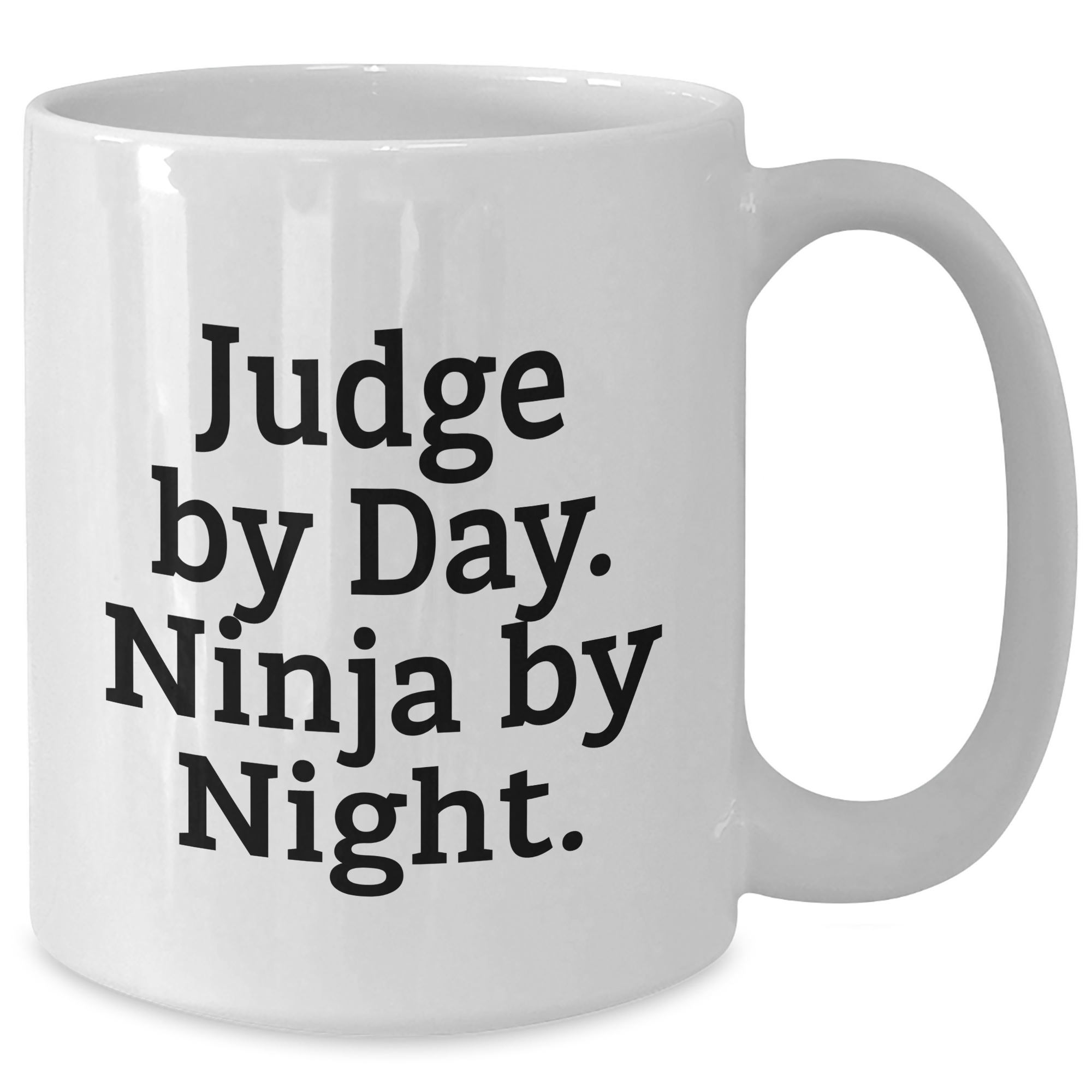 Funny Judge Gifts By Day Ninja By Night White Coffee Mug for Dad on Father's Day - Additional