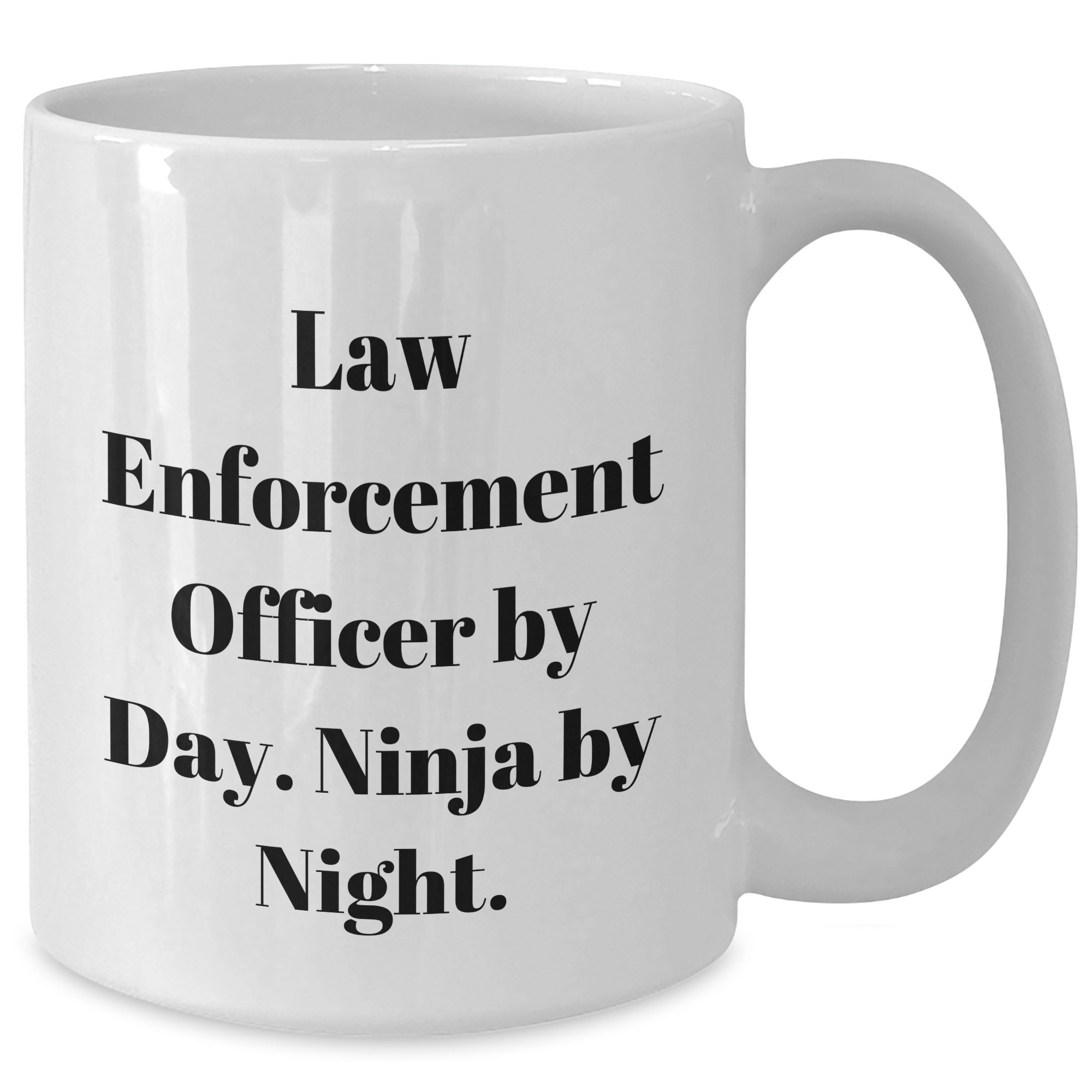 Funny Law Enforcement Officer Gifts from Men, White Coffee Mugs, Ninja by Night Graduation Unique Gifts for Law Enforcement Officer - Additional