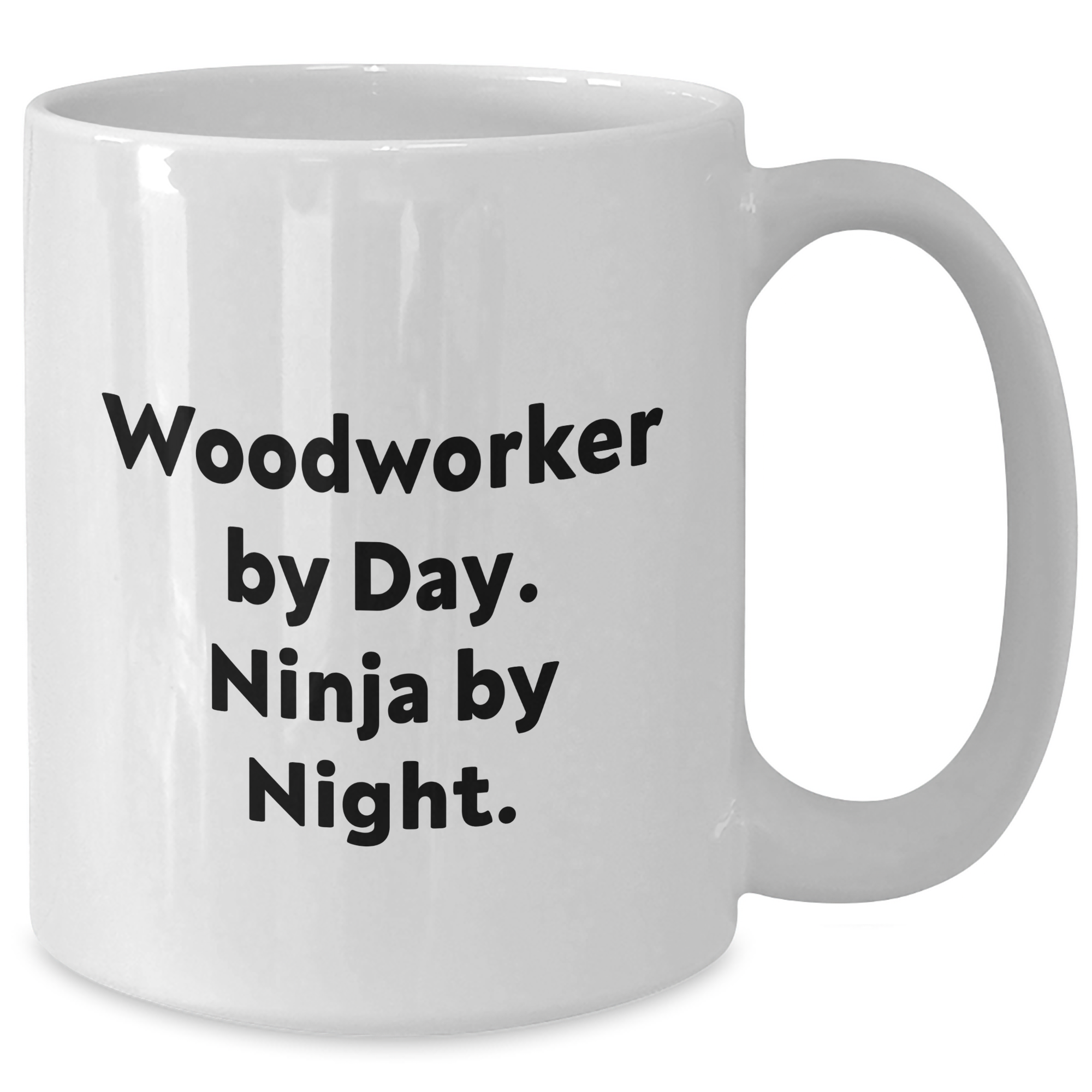 Woodworker Gifts for Him | Ninja By Night White Coffee Mug for Father's Day, Funny Quote - Additional