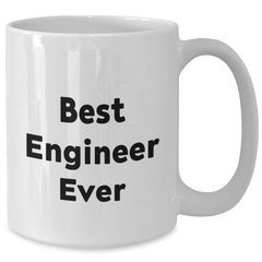 Funny Engineer Gifts from Friends - Best Engineer Ever White Coffee Mug for Engineer Graduation Unique Gifts - Additional