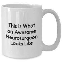 Funny Neurosurgeon Gifts from Friends for Men, Unique White Coffee Mugs This Is What An Awesome Neurosurgeon Looks Like, Graduation Unique Gifts - Additional