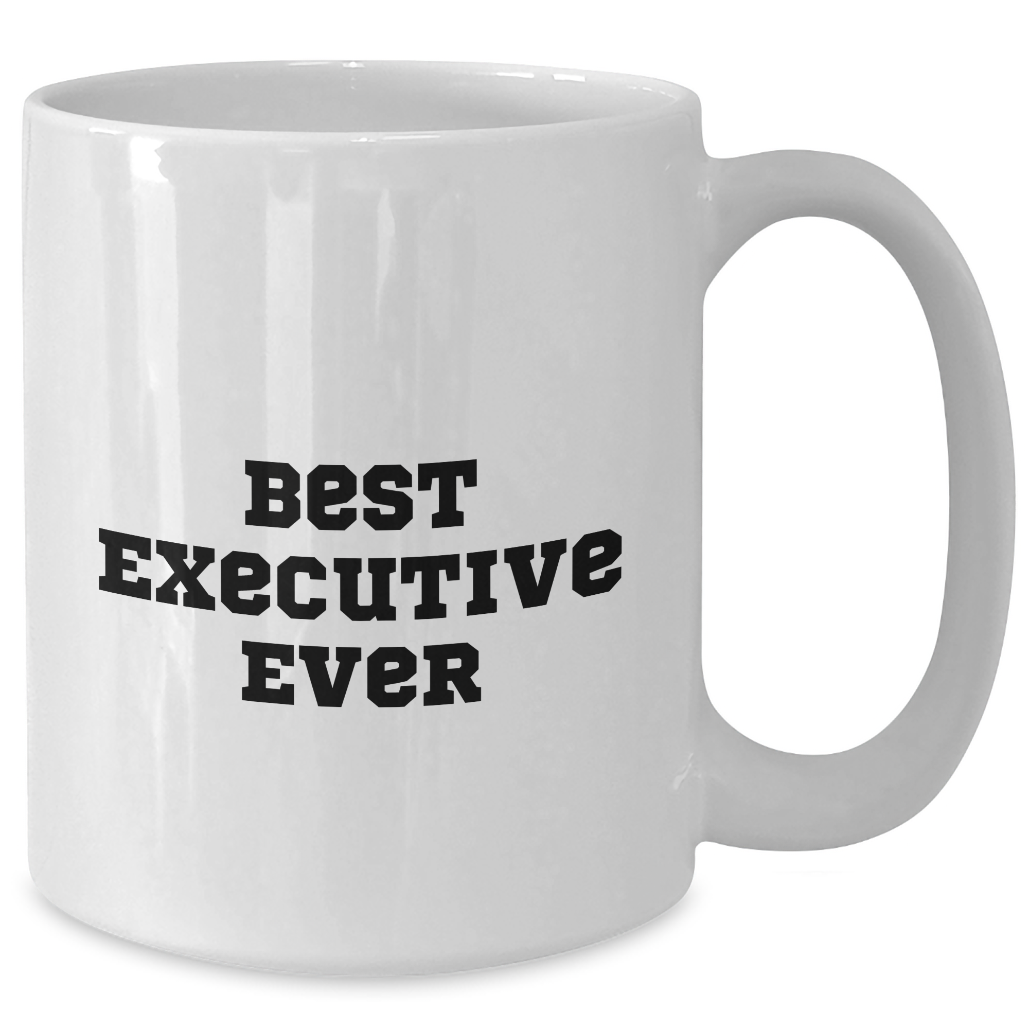 Funny Inspirational Executive Gifts from Best Executive Ever White Coffee Mug for Graduation, 11oz or 15oz, Ceramic, Microwave and Dishwasher Safe - Additional