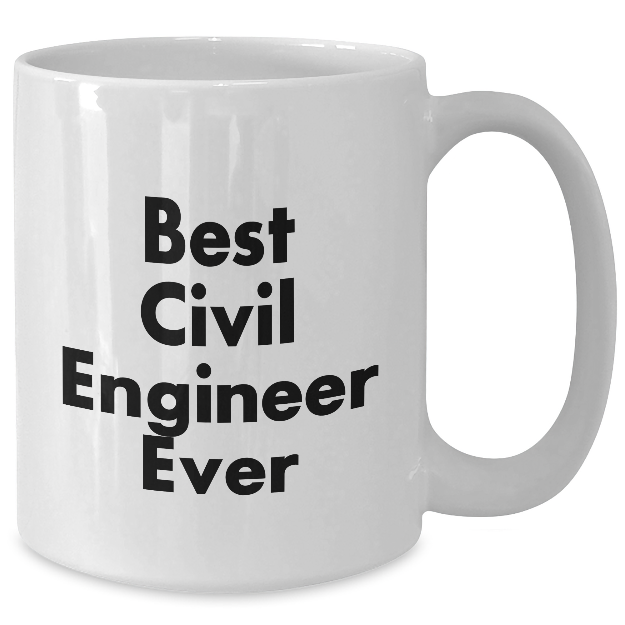 Funny Civil Engineer Gifts, Best Civil Engineer Ever Quote, White Coffee Mug for Graduation, Gifts from Friends to Civil Engineers, 11oz or 15oz Capacity, Microwave and Dishwasher Safe - Additional