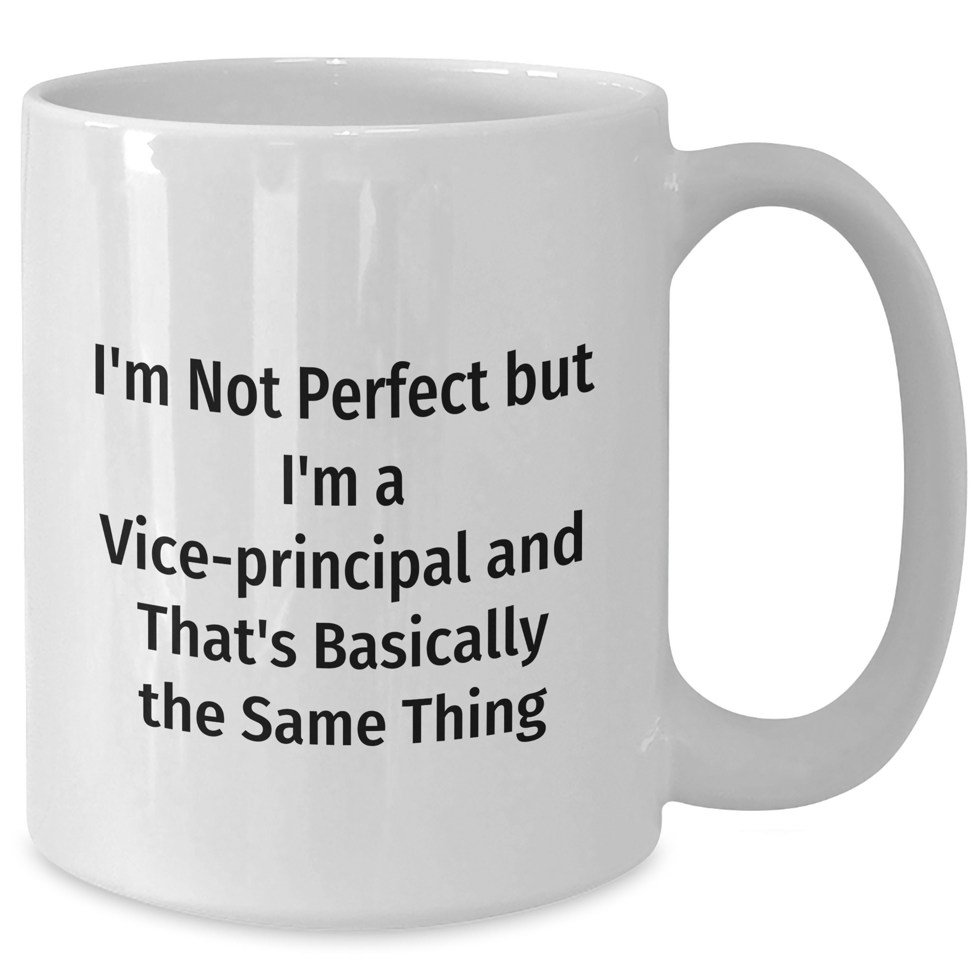 Funny Vice-principal Gifts, White Coffee Mug for Men, 'I'm Not Perfect But I'm A Vice-principal And That's Basically The Same Thing' Quote, Gifts from Family, Gifts for Vice-principal - Additional