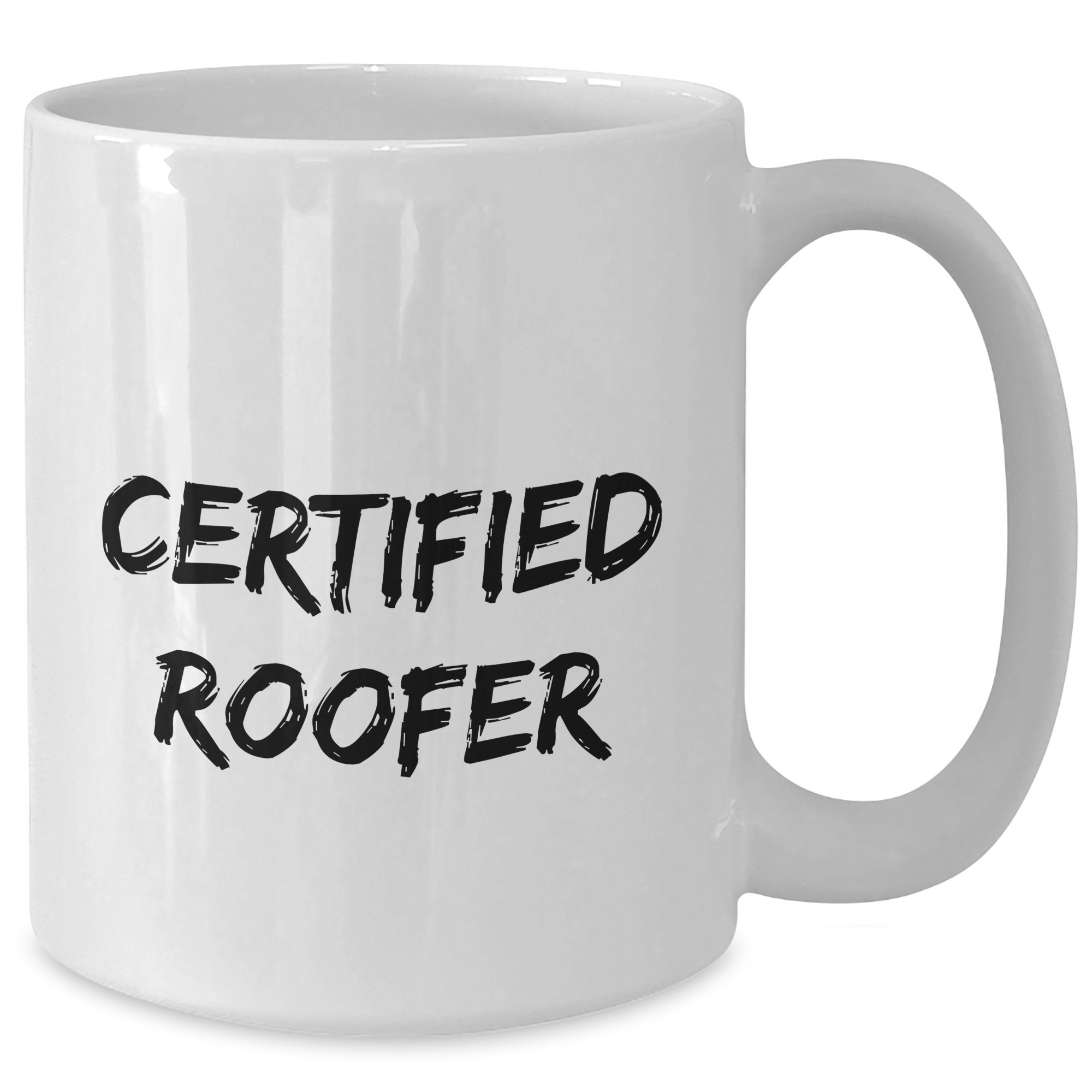 Funny Roofer Gifts from Mom for Graduation Unique Roofer White Coffee Mug, 'Certified Roofer' Quote, 11oz or 15oz, Ceramic, Microwave, and Dishwasher Safe - Additional