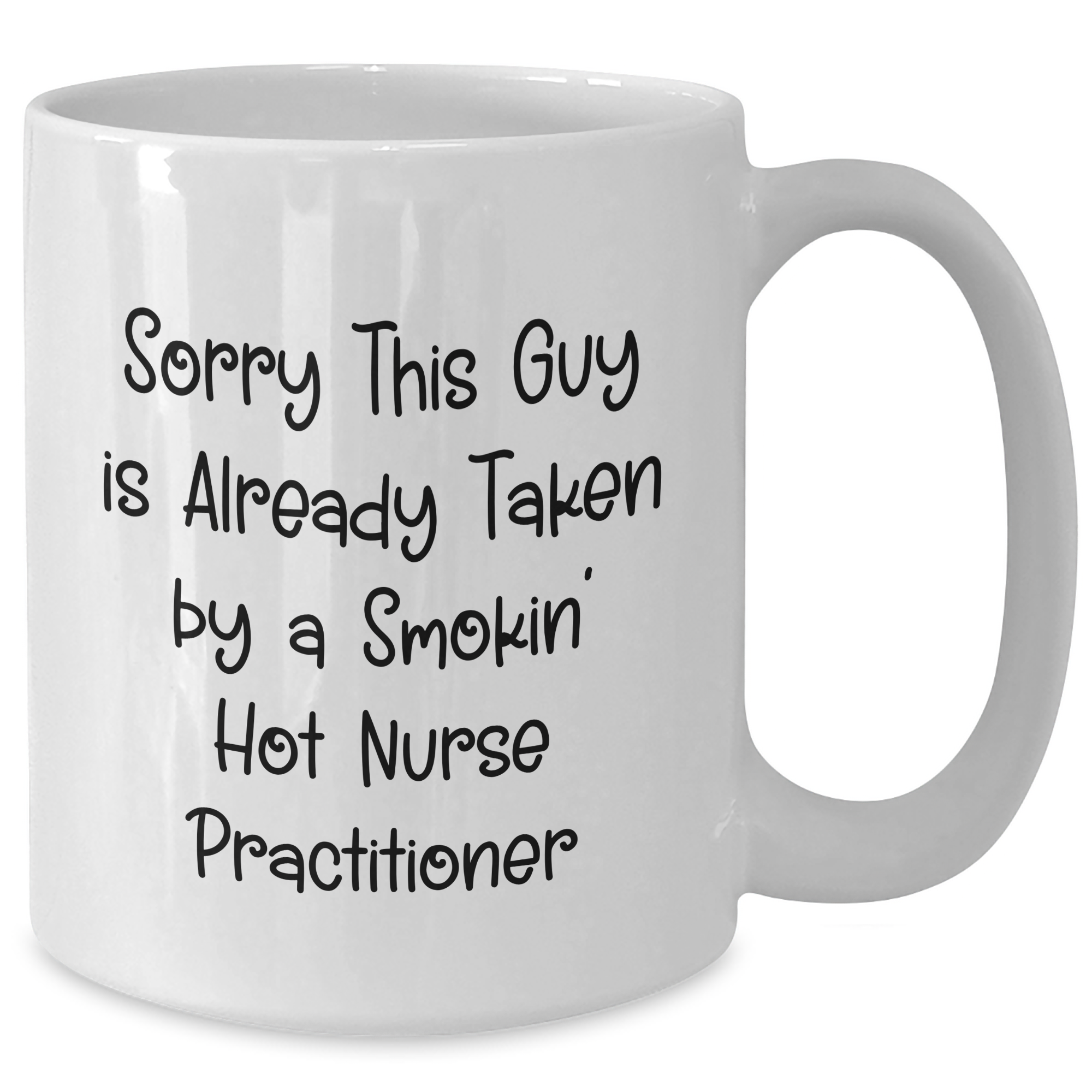 Funny Nurse Practitioner Mug Gifts from Men to Friends on Father's Day - 'Sorry This Guy Is Already Taken' - Additional