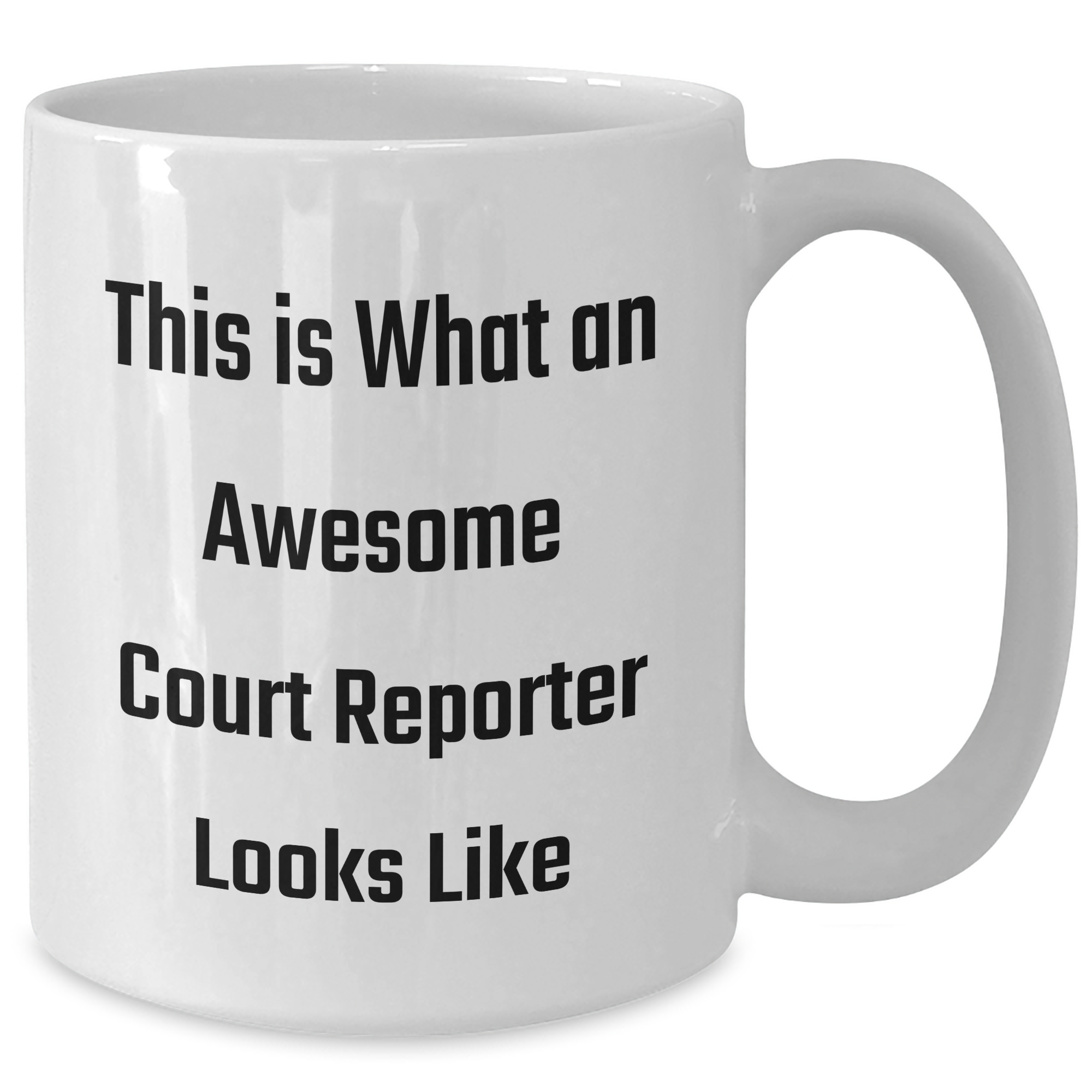 Funny Court Reporter Gifts from Men for Awesome Court Reporters This Is What An Awesome Court Reporter Looks Like White Coffee Mug for Father's Day - Additional