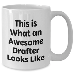 Funny Drafter Gifts from Friends, Unique White Coffee Mug for Men, This Is What An Awesome Drafter Looks Like, Father's Day Unique Gifts for Him - Additional