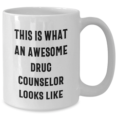Funny Drug Counselor Gifts from Men to Awesome Drug Counselors on Father's Day - White Coffee Mug 'This Is What An Awesome Drug Counselor Looks Like' - Additional