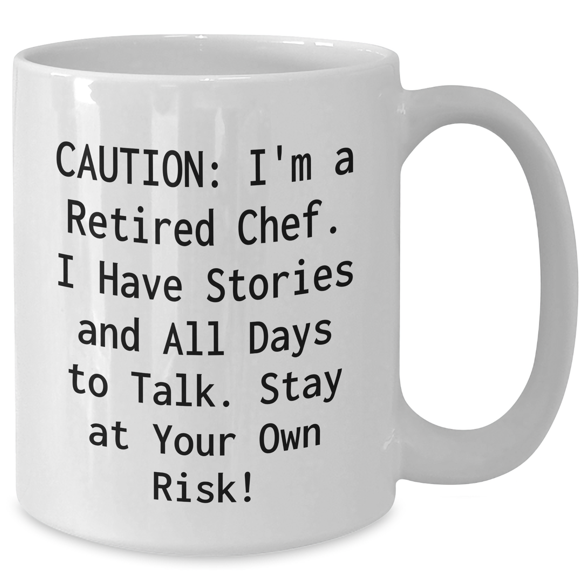Funny Chef Gifts from Men to Graduating Friends - 'Caution: I'm A Retired Chef...' White Coffee Mug for Women, Coworkers, and Family - Additional