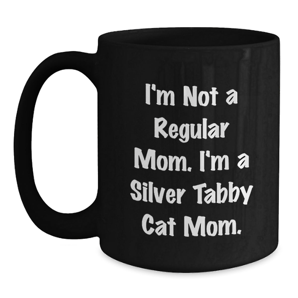 Silver Tabby Cat Mom Funny Quote Birthday Unique Gifts from Friends for Women - Black Coffee Mug - Main