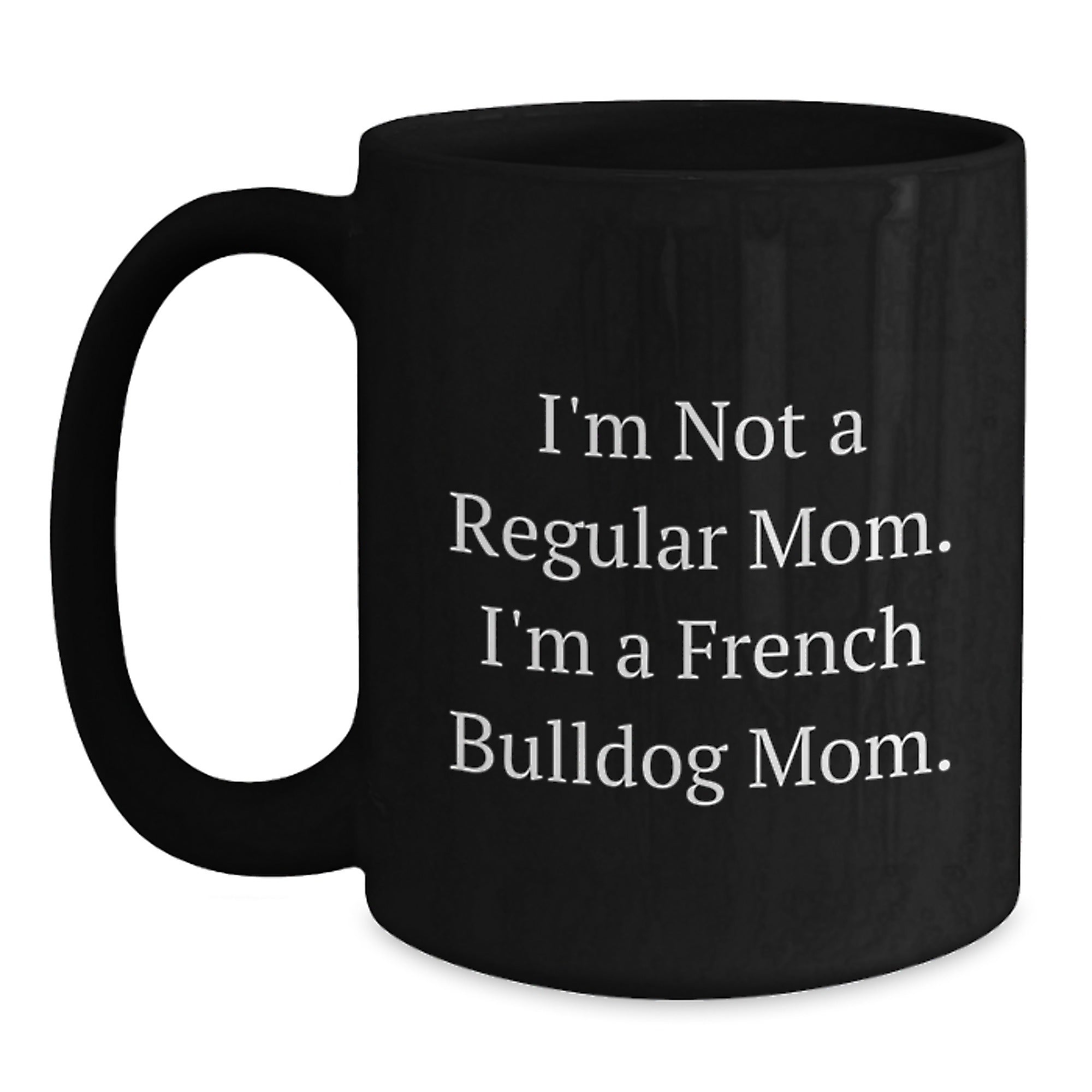 Funny French Bulldog Mom Black Coffee Mug Gifts from Family and Friends for Christmas Unique Presents - Main