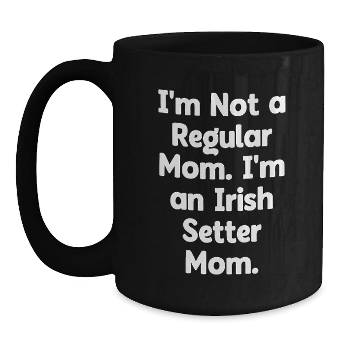 Funny Irish Setter Dog Gifts for Mom, Black Coffee Mug, Perfect for Irish Setter Moms, Gifts from Women to Women, Christmas Unique Gifts - Main