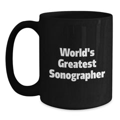 Funny Sonographer Gifts from Coworkers for Birthday Unique Gifts - 'World's Greatest Sonographer' Black Coffee Mug - Main
