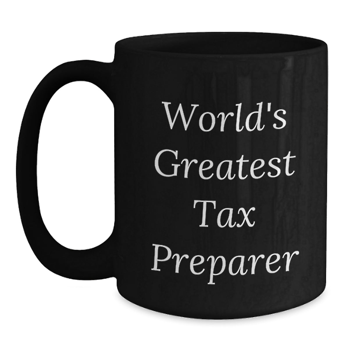 Funny Tax Preparer Gifts from Friends, World's Greatest Tax Preparer, Black Coffee Mug, Unique Christmas Unique Gifts for Tax Preparer - Main