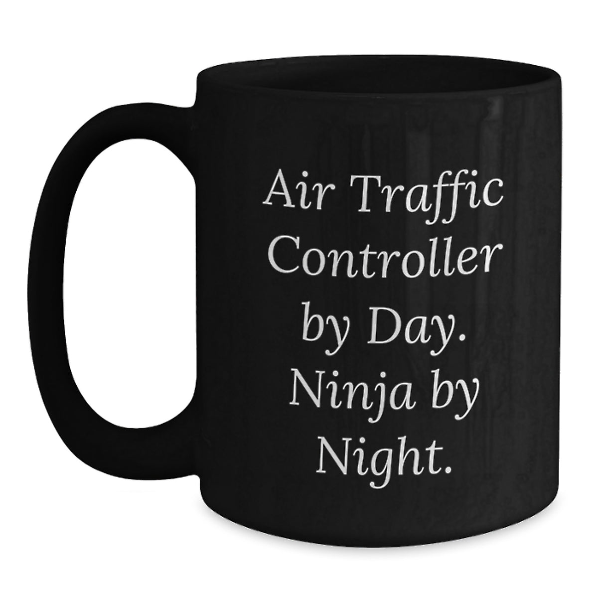 Air Traffic Controller Humor Gifts, 'Air Traffic Controller By Day. Ninja By Night.' Funny Mug for Graduation, Gifts from Friends to Men, Unique Black Coffee Mugs for Air Traffic Controller - Main