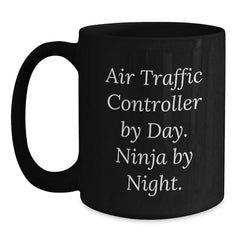 Air Traffic Controller Humor Gifts, 'Air Traffic Controller By Day. Ninja By Night.' Funny Mug for Graduation, Gifts from Friends to Men, Unique Black Coffee Mugs for Air Traffic Controller - Main