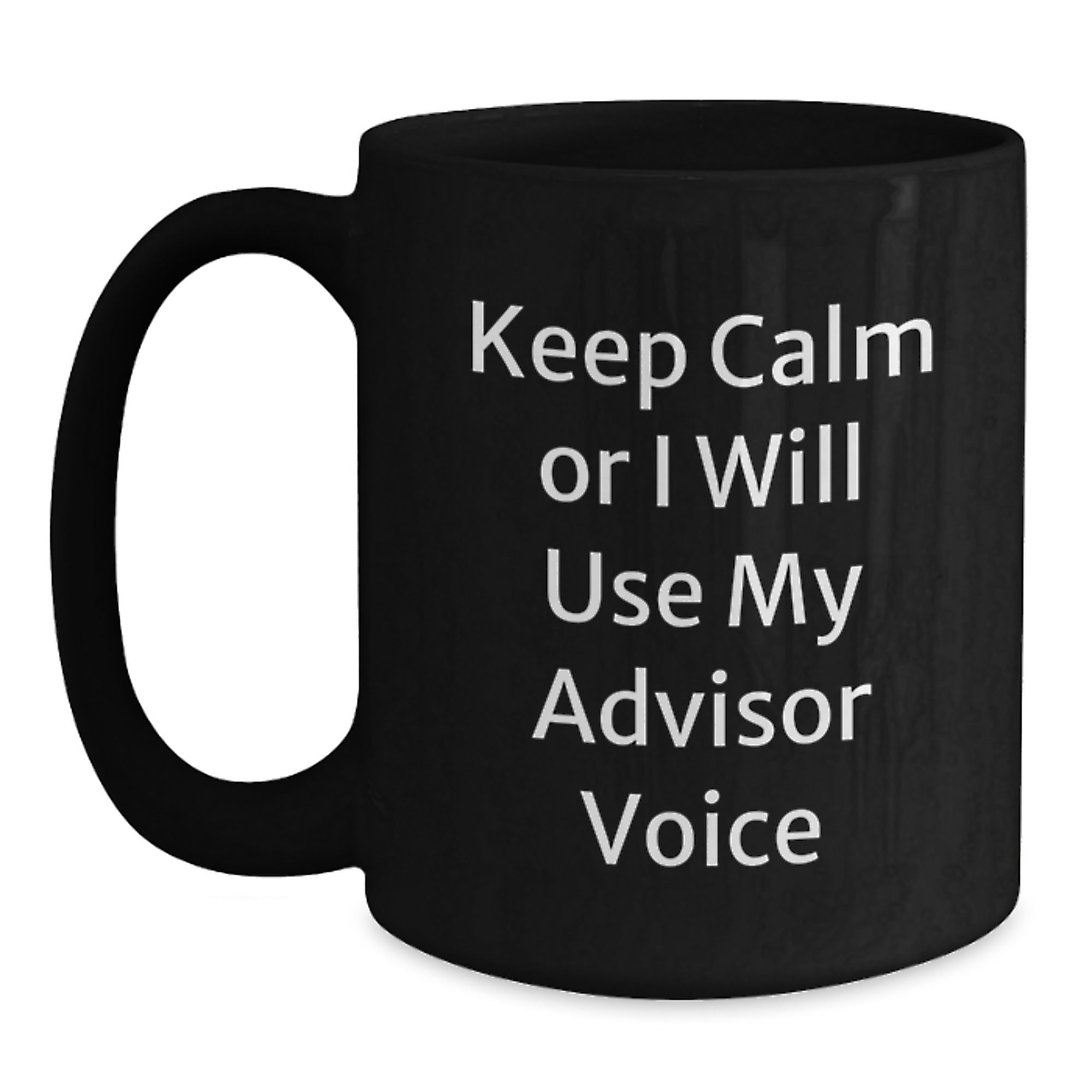 Funny Advisor Gifts for Men - Keep Calm Or I Will Use My Advisor Voice Black Coffee Mug, Unique Christmas Unique Gifts from Family to Friends - Main