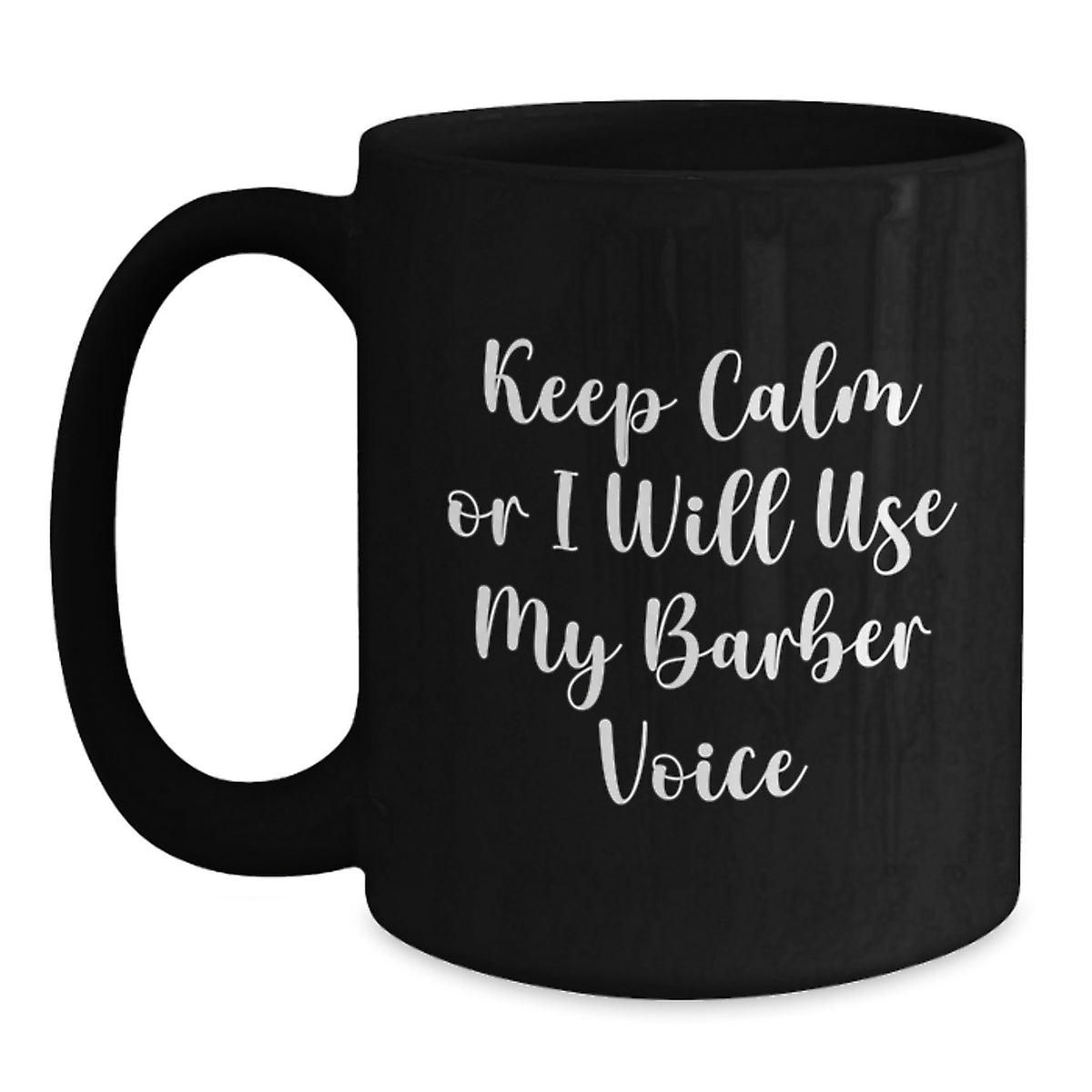 Funny Barber Gifts, Keep Calm Or I Will Use My Barber Voice, Christmas Unique Mugs for Men - Main