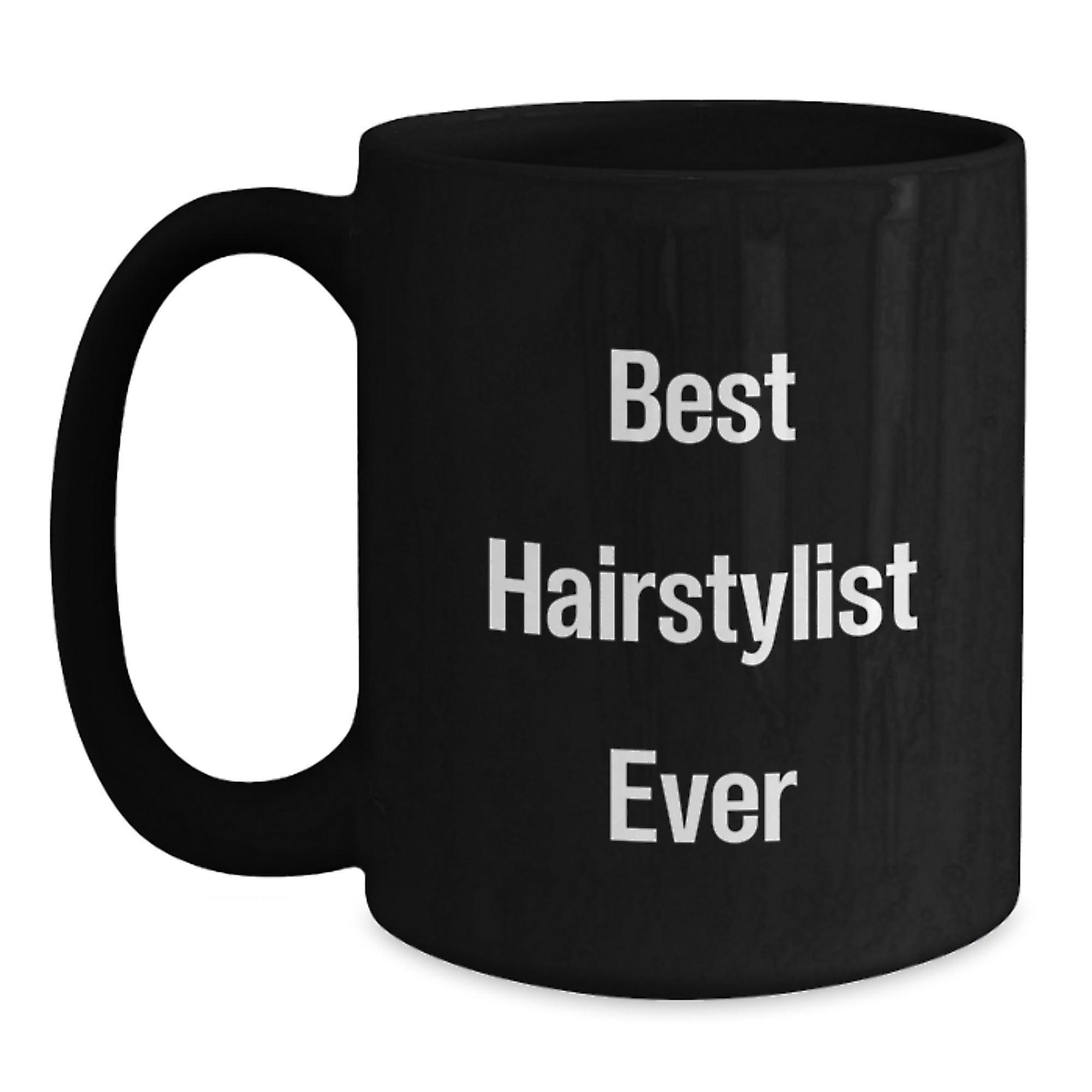 Funny Hairstylist Gifts from Friends - Best Hairstylist Ever Quote on Black Coffee Mug for Graduation - Main