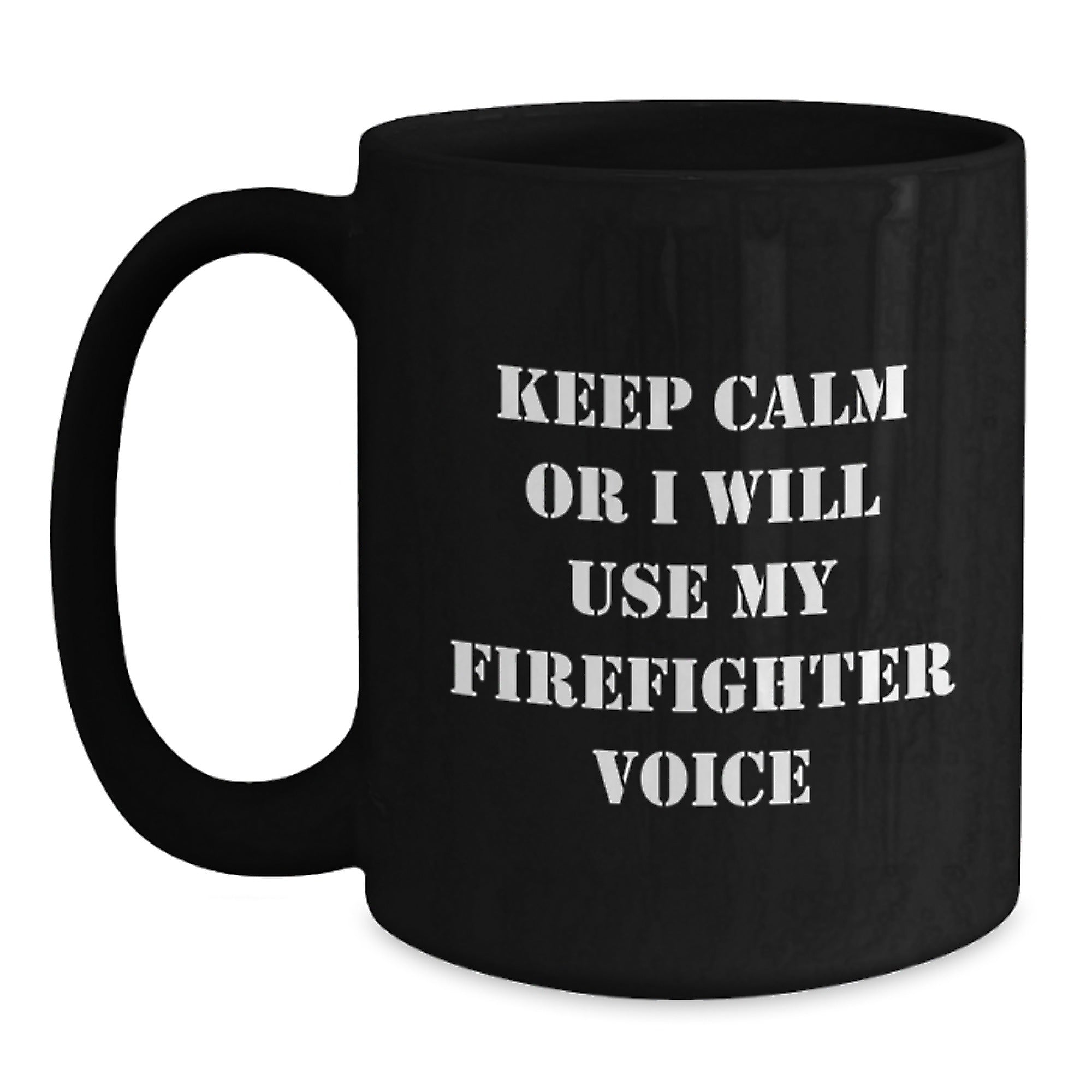 Funny Firefighter Gifts for Men Christmas Unique Presents from Friend Black Coffee Mug with 'Keep Calm Or I Will Use My Firefighter Voice' - Main