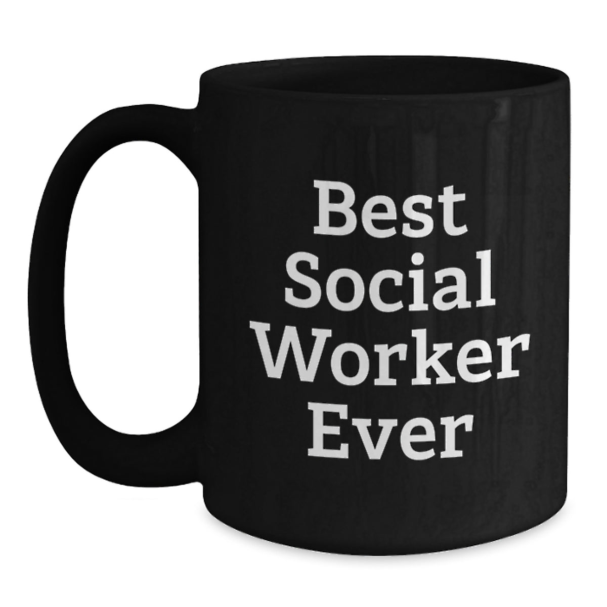 Funny Social Worker Quotes Gifts for Men Women Friends Family from Best Social Worker Ever Black Coffee Mug - Main