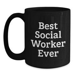 Funny Social Worker Quotes Gifts for Men Women Friends Family from Best Social Worker Ever Black Coffee Mug - Main