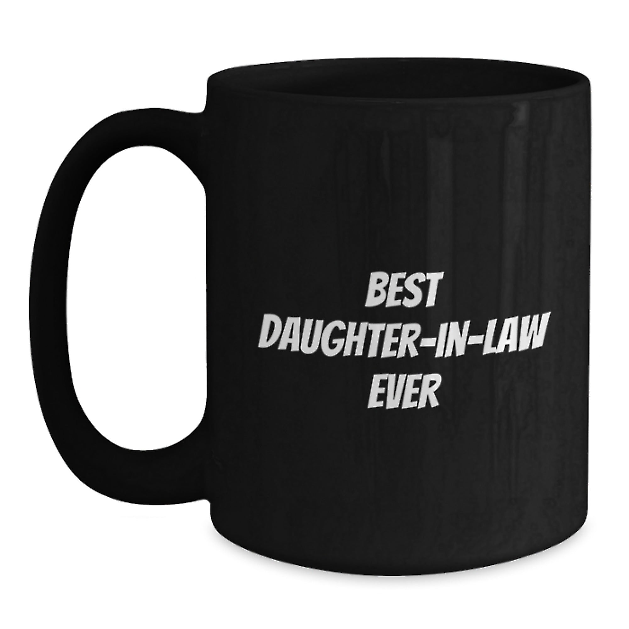 Funny Daughter-in-law Gifts for Her Birthday, Best Daughter-in-law Ever Quote, Black Coffee Mug from Men to Women, 11oz or 15oz, Microwave and Dishwasher Safe - Main