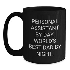 Personal Assistant Gifts, Funny Quote, Black Coffee Mug, Birthday Unique Gifts from Mom to Dad, Gifts for Personal Assistant - Main