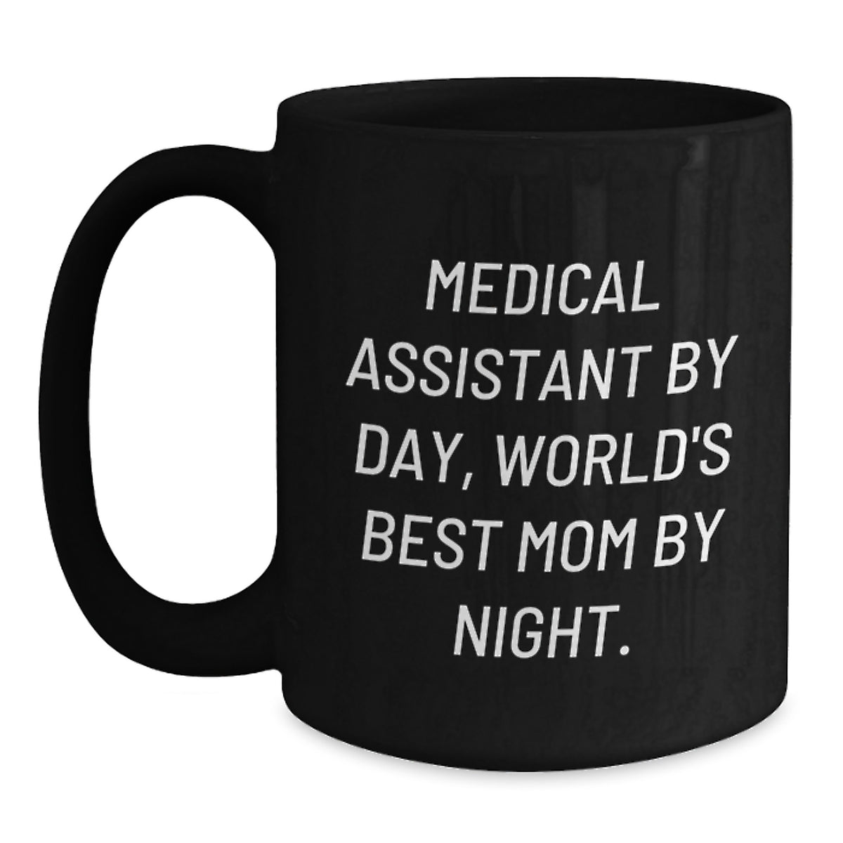 Medical Assistant Gifts from Mom, Funny Quotes Black Coffee Mug for Medical Assistant, Unique Graduation Gifts for Men, Women, Coworkers, Family - Main