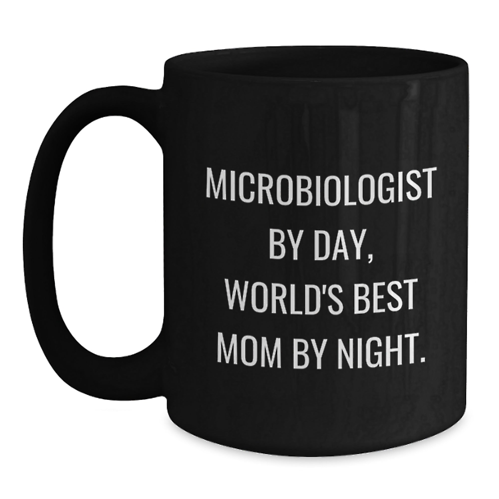 Microbiologist Gifts, Funny Mom Quote Black Coffee Mug, Graduate Unique Gifts from Family, Friends, or Coworkers - Main