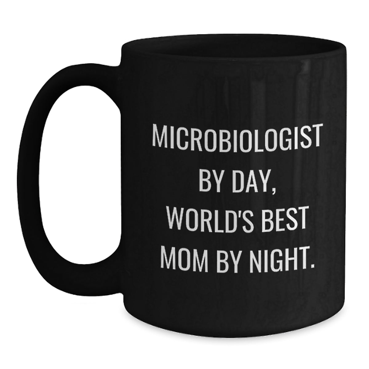 Microbiologist Gifts, Funny Mom Quote Black Coffee Mug, Graduate Unique Gifts from Family, Friends, or Coworkers - Main