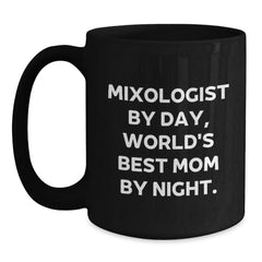 Mixologist Gifts, Funny Quote, Black Coffee Mugs for Graduation, Gifts from Mom, Gifts for Mixologists, Unique Gifts - Main