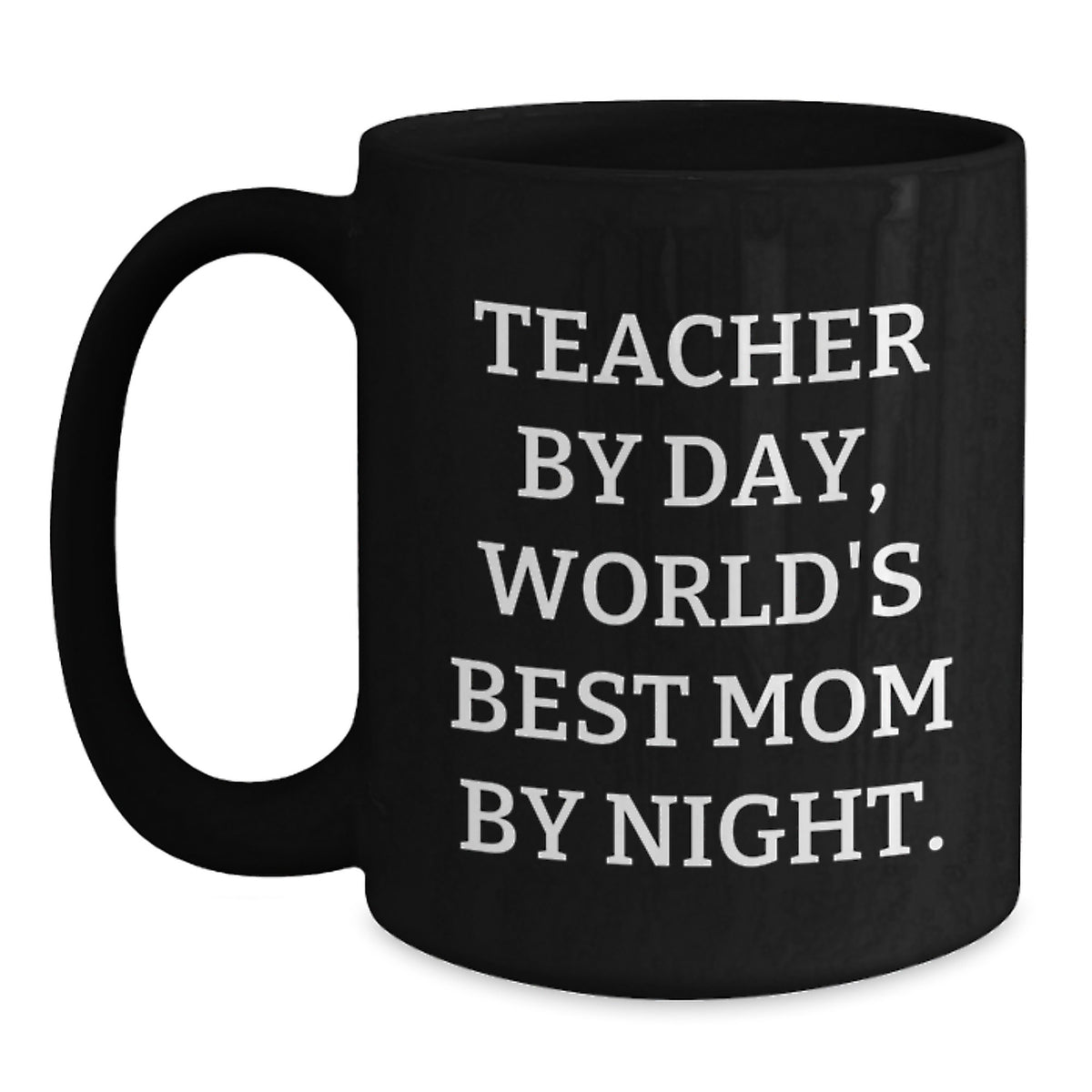 Funny Teacher Gifts from Men to Women - Christmas Unique Teacher Mugs - 'Teacher By Day, World's Best Mom By Night.' - Main