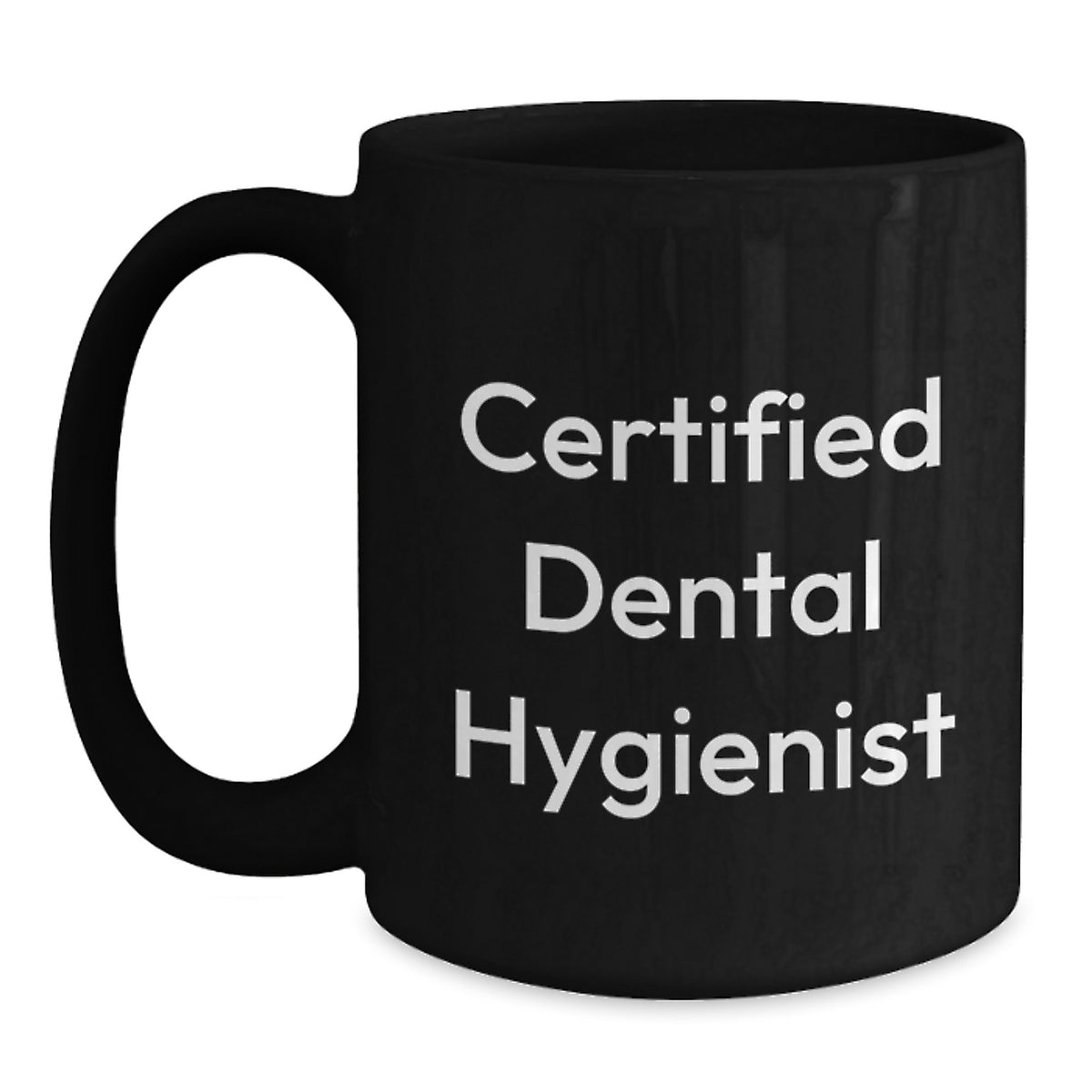 Funny Gifts from Friends to Dental Hygienist Certified Black Coffee Mug, Birthday Unique Presents for Her, Gift Ideas from Women to Coworkers and Family - Main