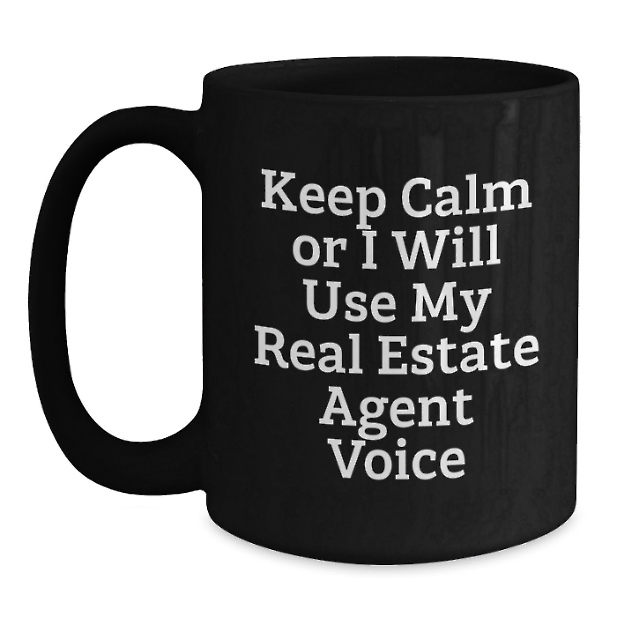 Funny Real Estate Agent Gifts from Friends, Real Estate Agent Black Coffee Mug for Graduation, Keep Calm Or I Will Use My Real Estate Agent Voice, Microwave and Dishwasher Safe - Main