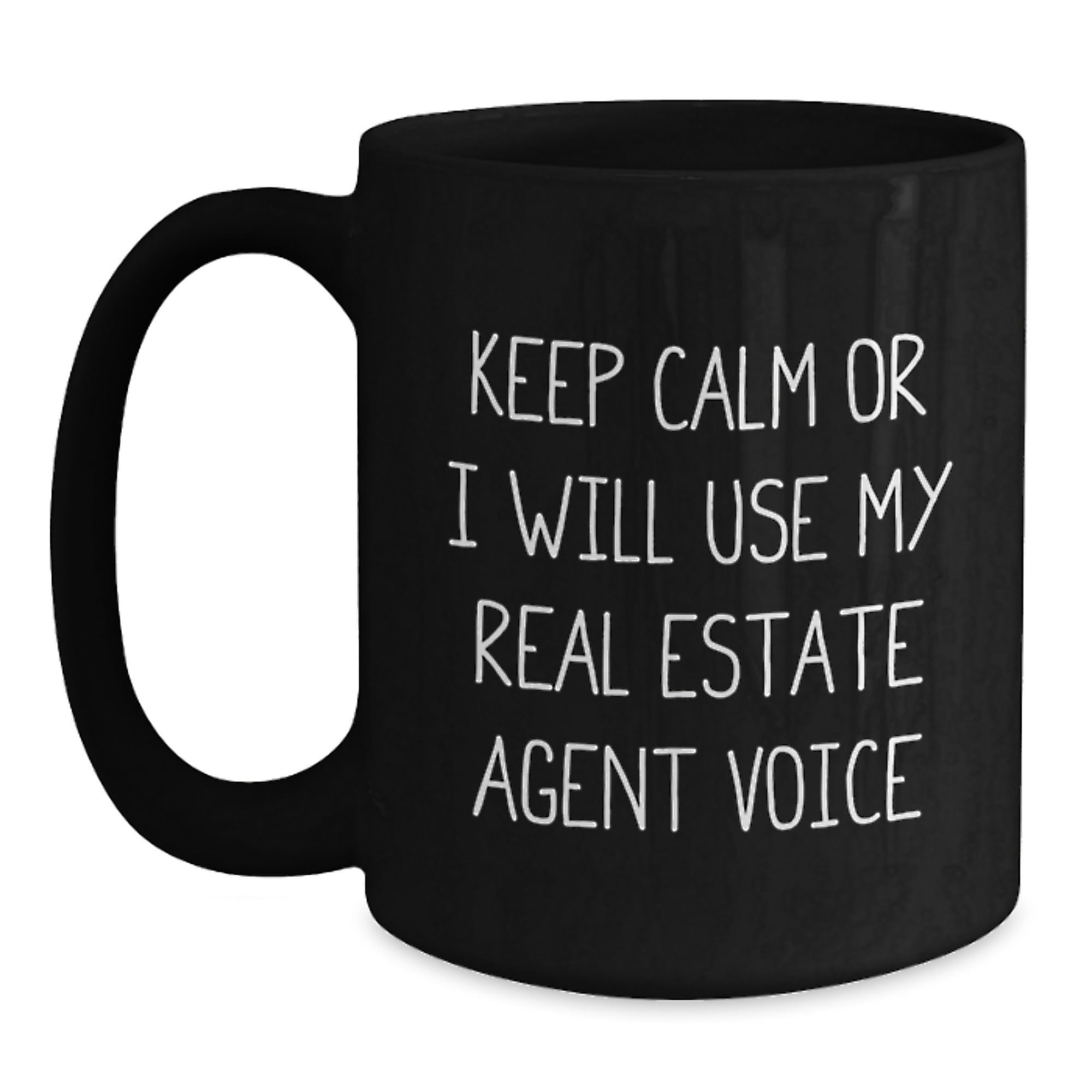 Funny Real Estate Agent Gifts from Friends, Unique Graduation Mug for Men, Keep Calm Or I Will Use My Real Estate Agent Voice Black Coffee Mug - Main