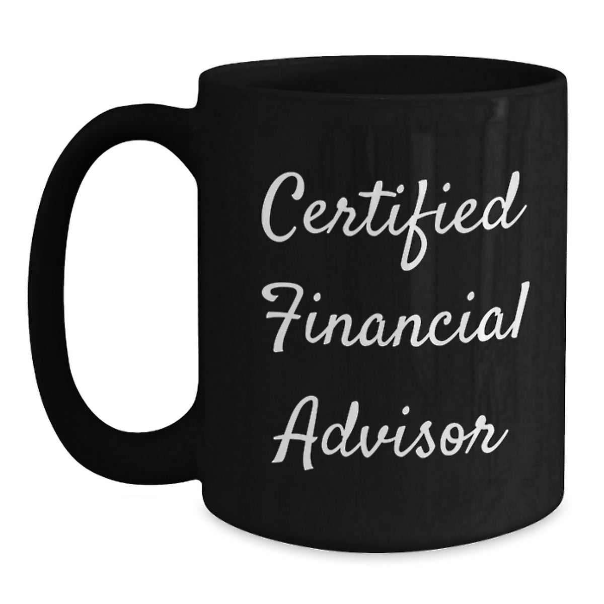 Funny Financial Advisor Gifts from Friends - Certified Financial Advisor Black Coffee Mug for Birthday - Main