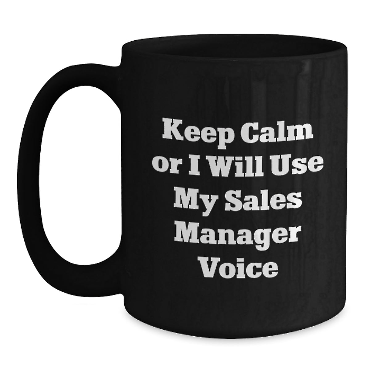 Funny Sales Manager Gifts for Men - 'Keep Calm Or I Will Use My Sales Manager Voice' Black Coffee Mug, Unique Christmas Unique Gifts for Sales Manager from Friends, Coworkers - Main