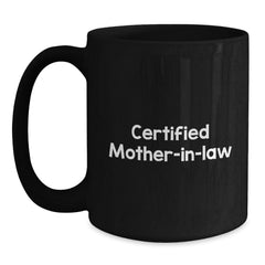 Funny Mom-in-law Birthday Unique Gifts from Family, Gifts for Mom-in-law, Black Coffee Mug, 'Certified Mom-in-law' - Main