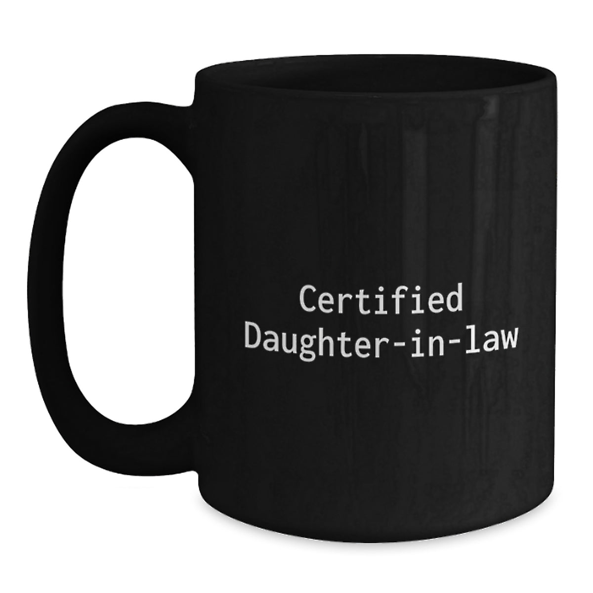 Funny Daughter-in-law Gifts, Certified Daughter-in-law Quote Black Coffee Mug, 11oz or 15oz Microwave and Dishwasher Safe, Gifts from Mom, Great Graduation Gift for Daughter-in-law - Main