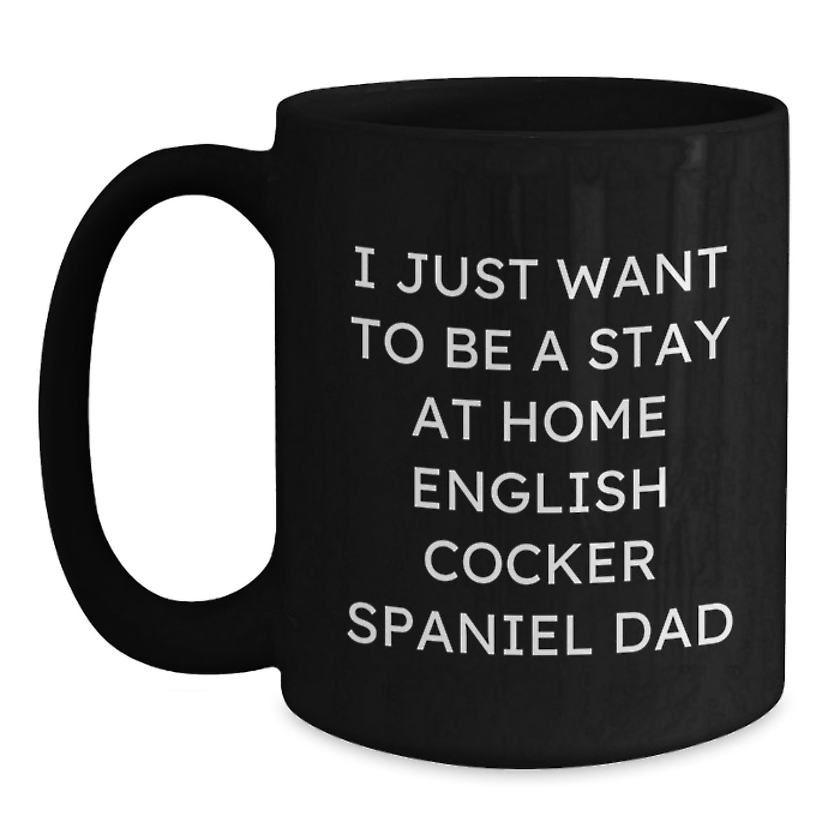 English Cocker Spaniel Dad Funny Quote Black Coffee Mug Gifts from Family - Gifts for Dog Lovers on Valentine's - Main