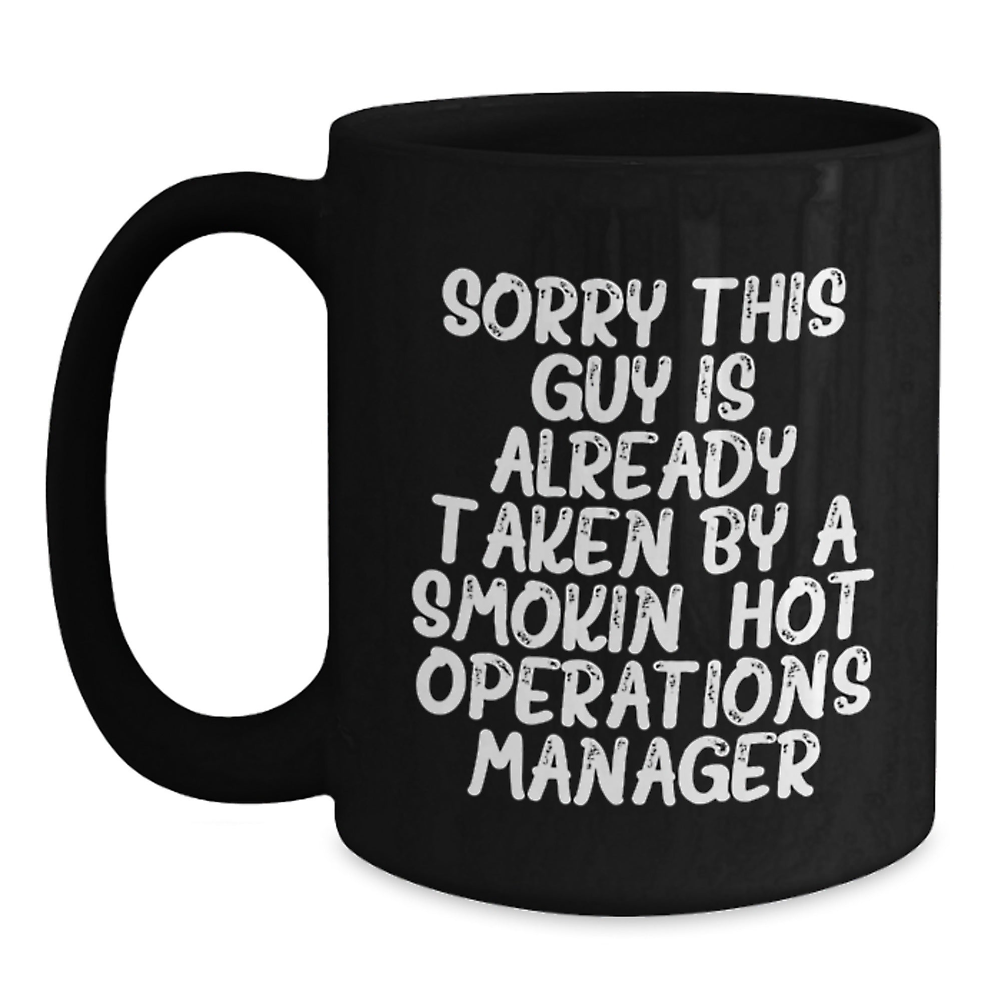 Funny Quotes for Operations Manager Birthday Unique Gifts from Friends, Gifts for Operations Manager, Black Coffee Mug, Sorry This Guy Is Already Taken - Main