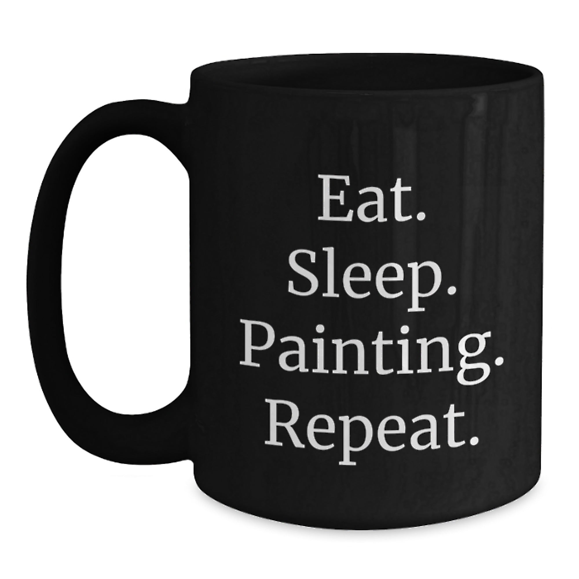 Funny Painting Quotes Black Coffee Mug Gifts for Painting Lovers, Eat Sleep Painting Repeat, Graduation Unique Gifts from Friends - Main