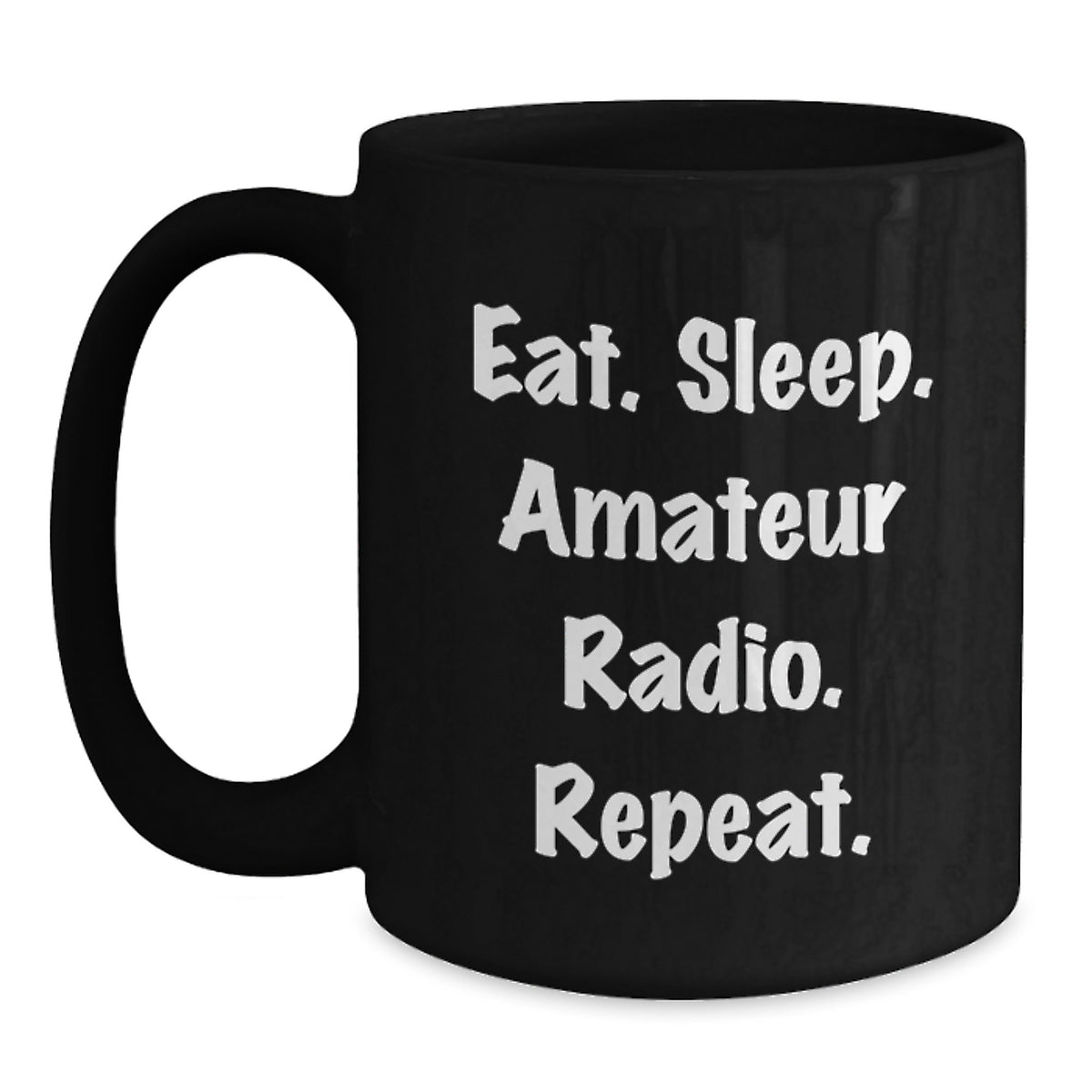 Gifts from Friends for Amateur Radio Enthusiasts, Eat. Sleep. Amateur Radio. Repeat., Black Coffee Mug, Birthday Unique Present - Main