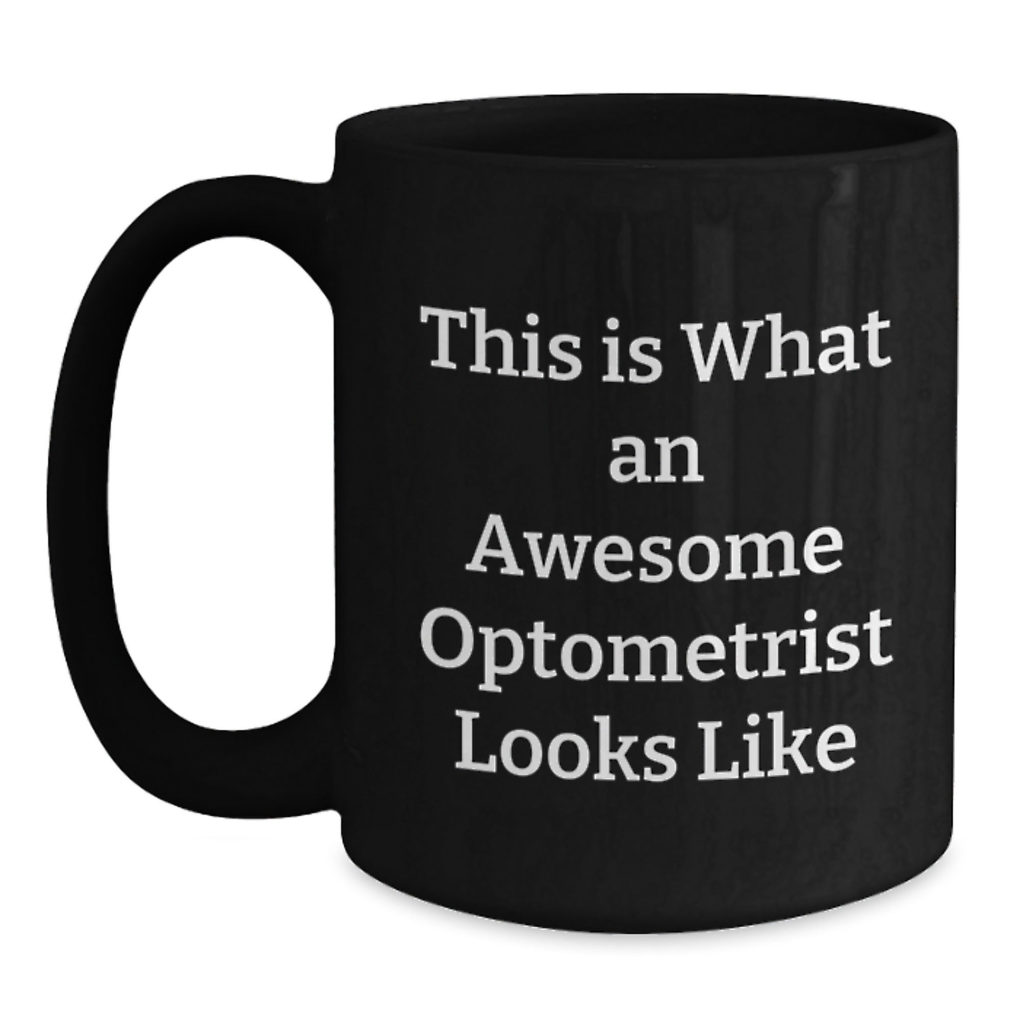 Optometrist Gifts from Friends, Funny Inspirational Quote Black Coffee Mug, Gifts for Optometrist Graduation, 11oz/15oz Microwave Safe Ceramic Mugs - Main