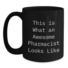 Funny Pharmacy Gifts for Pharmacist Black Coffee Mug, Inspirational Quote 'This Is What An Awesome Pharmacist Looks Like' for Graduation, Gifts from Friends - Main