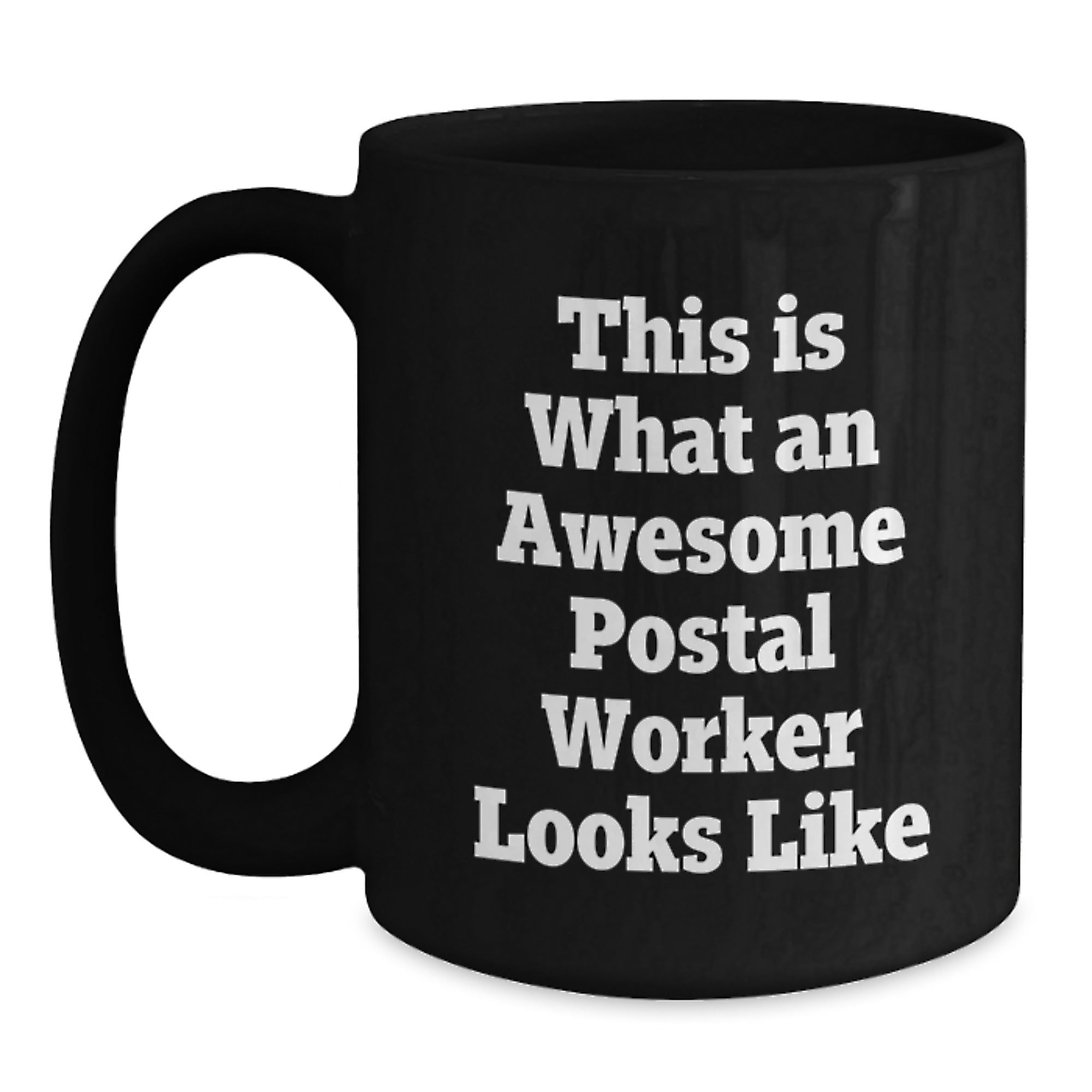 Funny Postal Worker Gifts - Black Coffee Mug for Men, Women, Friends, Coworkers - Perfect Graduation Unique Gifts from Friends and Family - Main